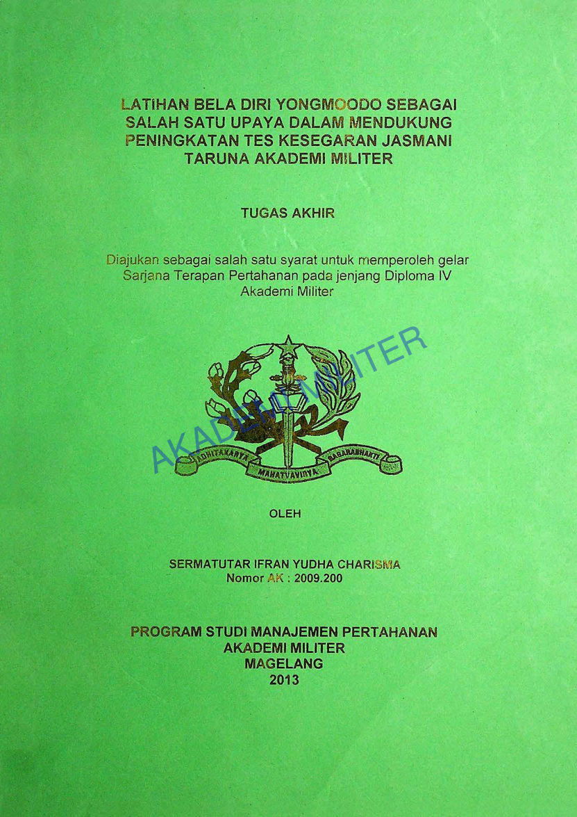 LATIHAN BELA DIRI YONGMOODO SEBAGAI SALAH SATU UPAYA DALAM MENDUKUNG PENINGKATAN TES KESEGARAN JASMANI TARUNA AKADEMI MILITER
